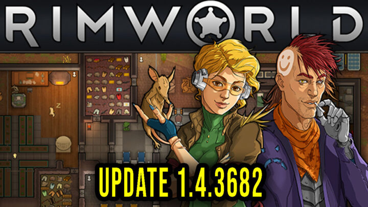 RimWorld – Version 1.4.3682 – Patch notes, changelog, download