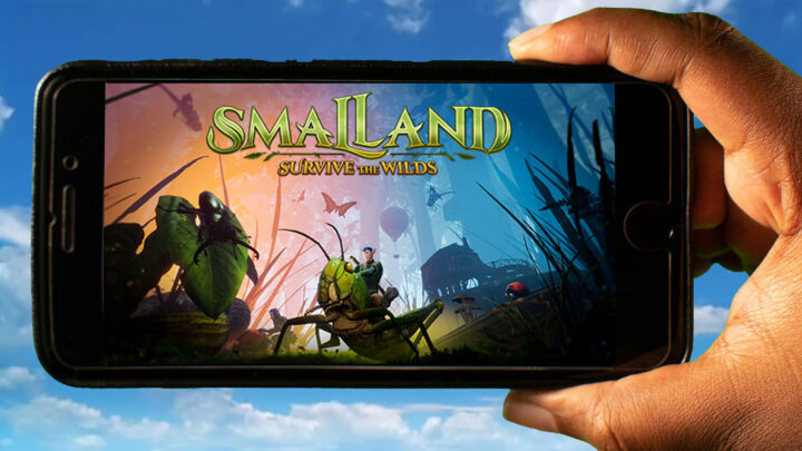 Smalland: Survive the Wilds Mobile – How to play on an Android or iOS phone?