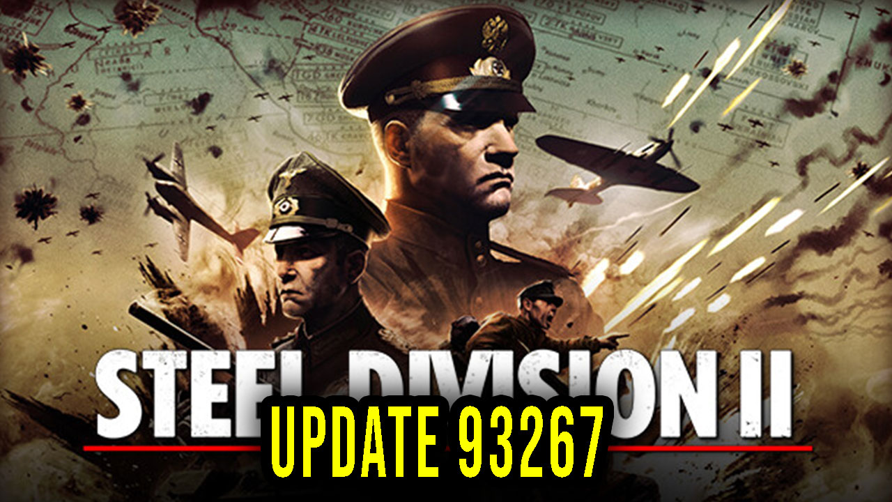 Steel Division 2 Version v.93267 Patch notes, changelog, download