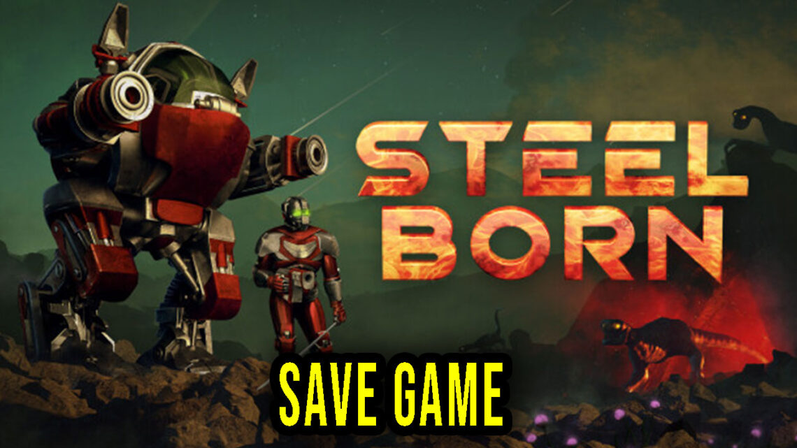 Steelborn – Save game – location, backup, installation