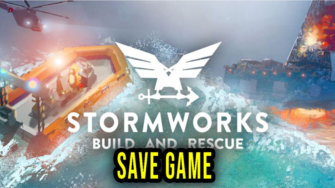 Stormworks: Build and Rescue – Save game – location, backup, installation