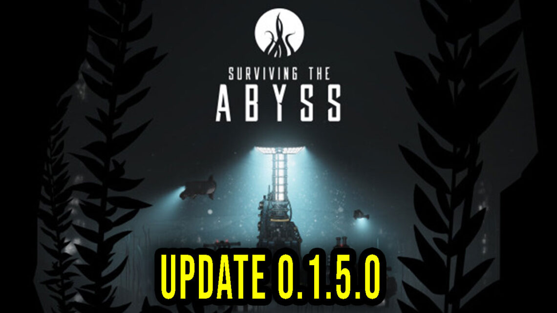 Surviving the Abyss – Version 0.1.5.0 – Patch notes, changelog, download
