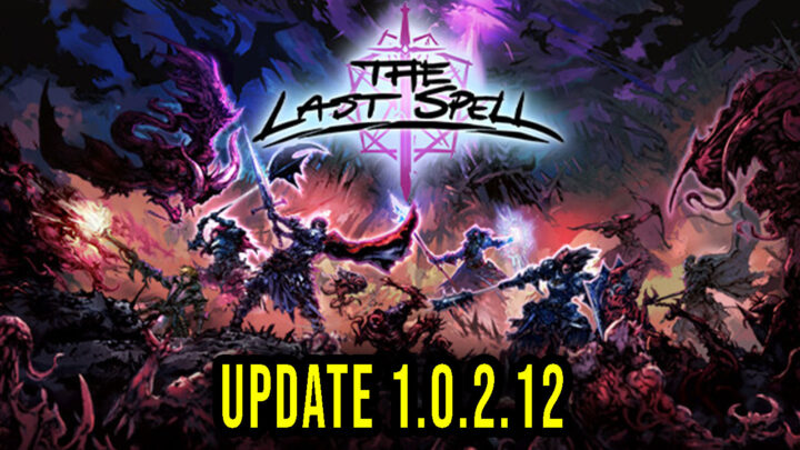 The Last Spell – Version 1.0.2.12 – Patch notes, changelog, download