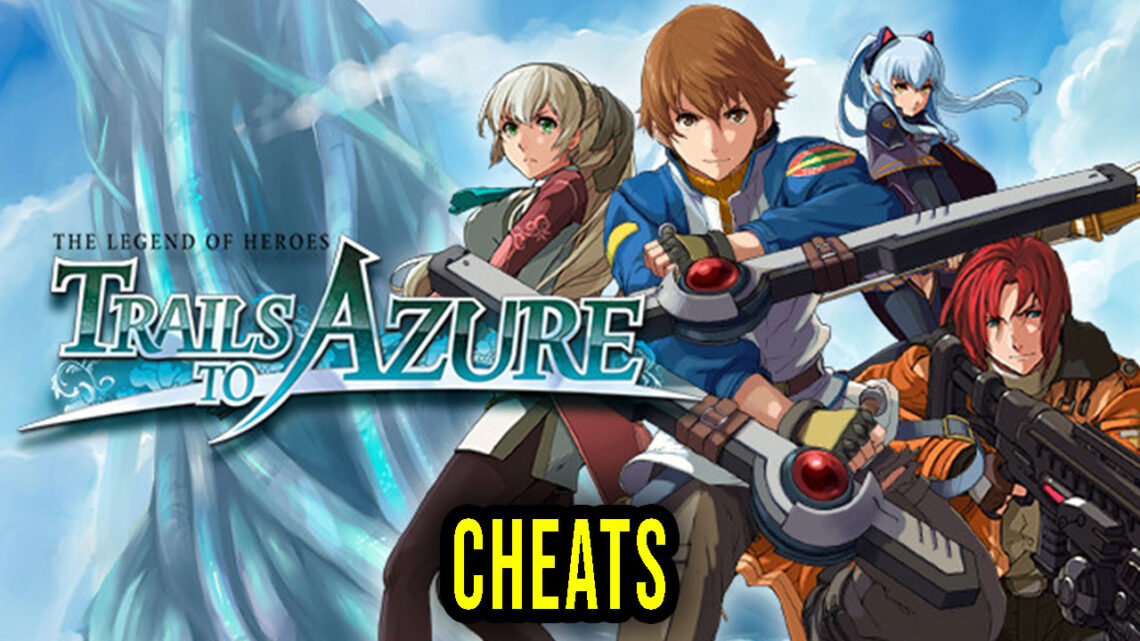 The Legend of Heroes: Trails to Azure – Cheats, Trainers, Codes