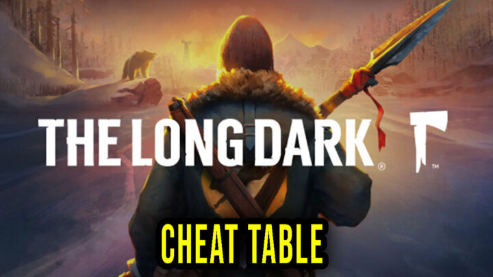 The Long Dark – Cheat Table do Cheat Engine
