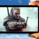 The Witcher 3: Wild Hunt Mobile - How to play on an Android or iOS phone?