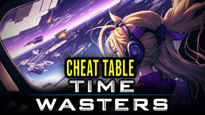 Time Wasters – Cheat Table do Cheat Engine