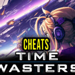 Time Wasters - Cheaty, Trainery, Kody