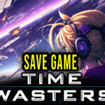 Time Wasters – Save Game – lokalizacja, backup, wgrywanie