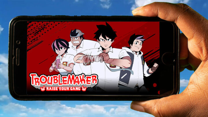 Troublemaker Mobile – How to play on an Android or iOS phone?