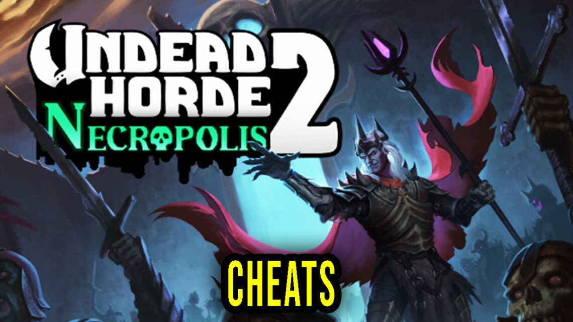 Undead Horde 2: Necropolis – Cheats, Trainers, Codes