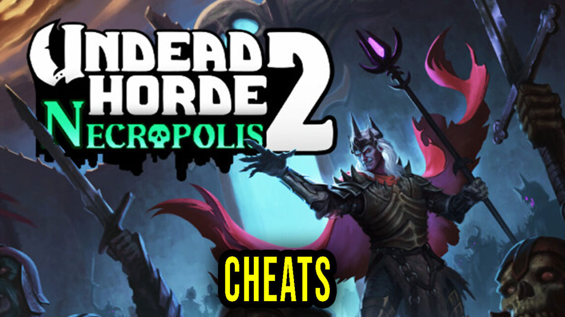 Undead Horde 2: Necropolis – Cheaty, Trainery, Kody