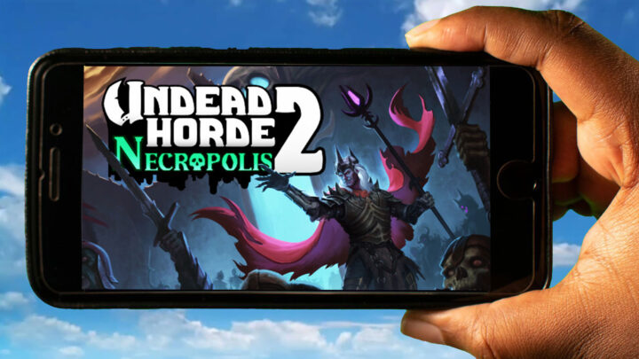 Undead Horde 2: Necropolis Mobile – Jak grać na telefonie z systemem Android lub iOS?