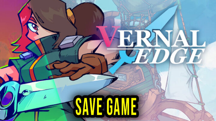 Vernal Edge – Save game – location, backup, installation