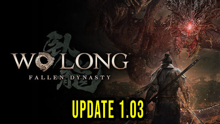 Wo Long: Fallen Dynasty – Version 1.03 – Update, changelog, download