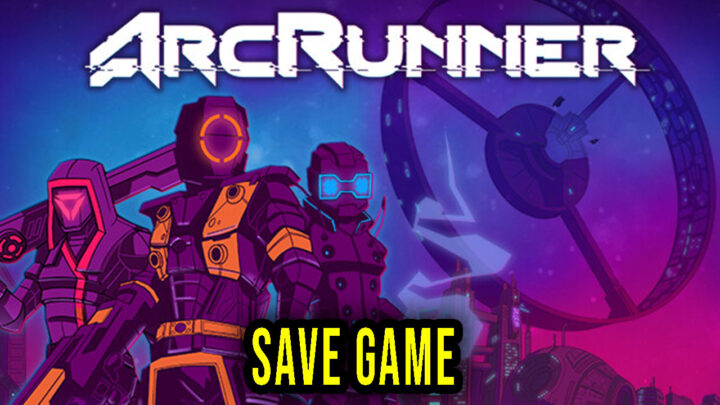 ArcRunner – Save game – location, backup, installation