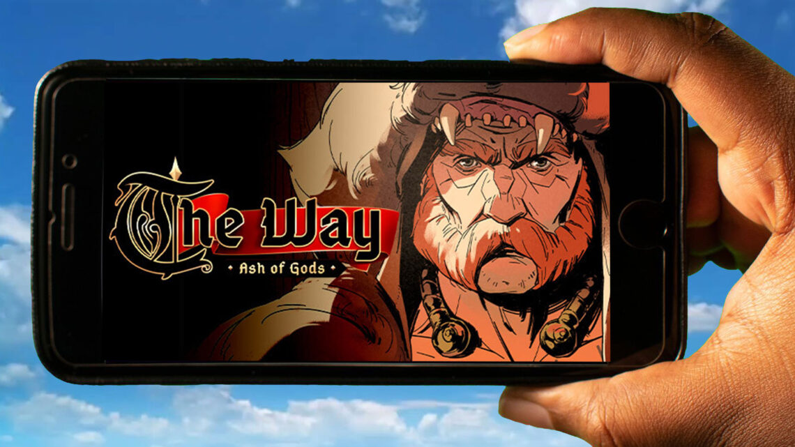 Ash of Gods: The Way Mobile – How to play on an Android or iOS phone?