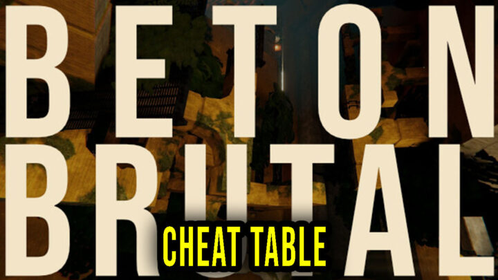 BETON BRUTAL – Cheat Table do Cheat Engine
