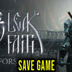 Bleak-Faith-Forsaken-Save-Game