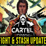 Cartel Tycoon Fight & Stash Update