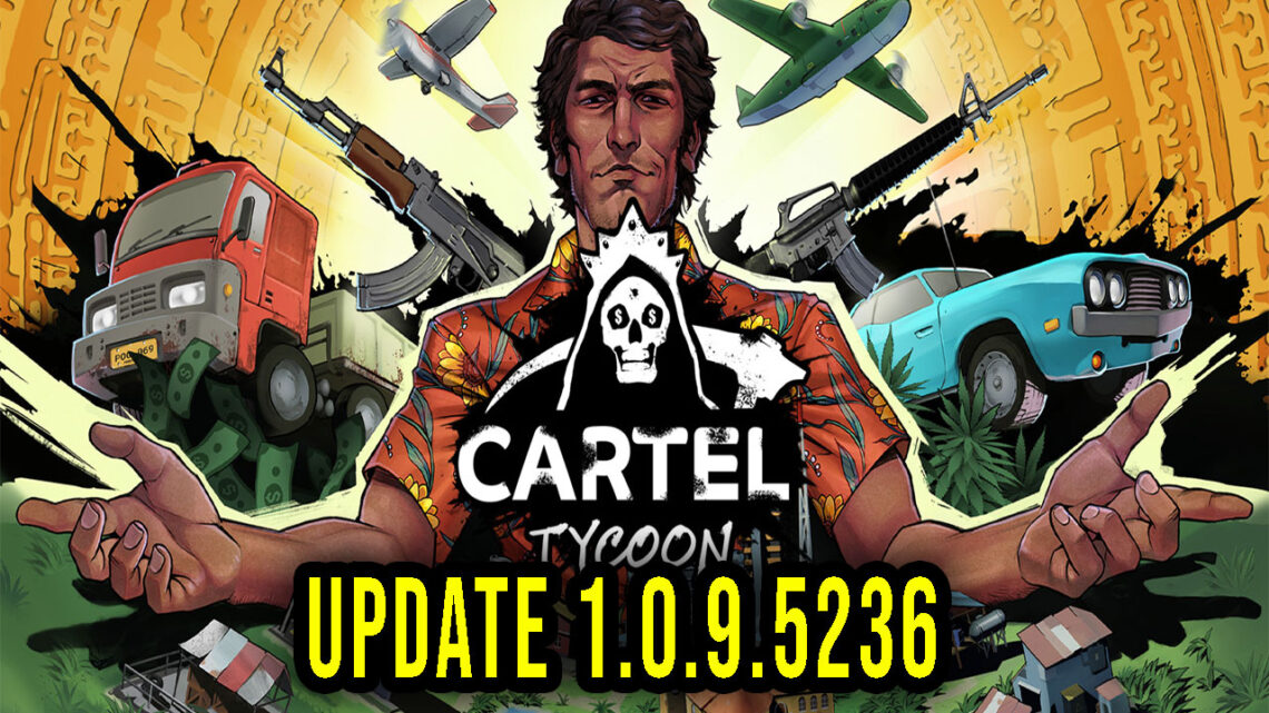 Cartel Tycoon – Wersja 1.0.9.5236 – Lista zmian, changelog, pobieranie
