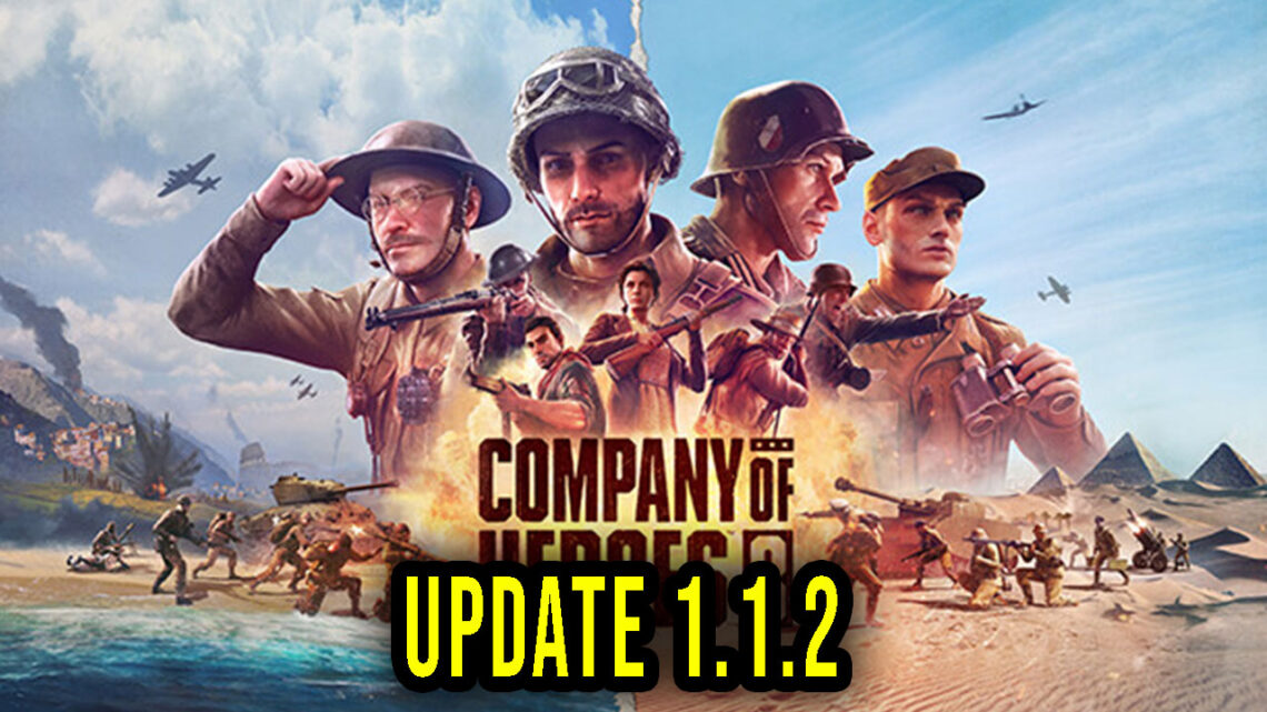 Company of Heroes 3 – Wersja 1.1.2 – Lista zmian, changelog, pobieranie