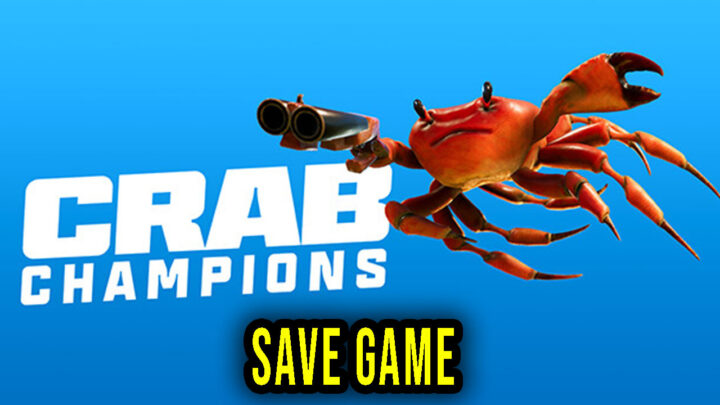 Crab Champions – Save game – location, backup, installation