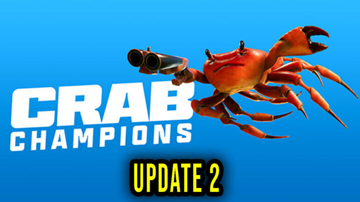 Crab Champions – Version “Update 2” – Patch notes, changelog, download