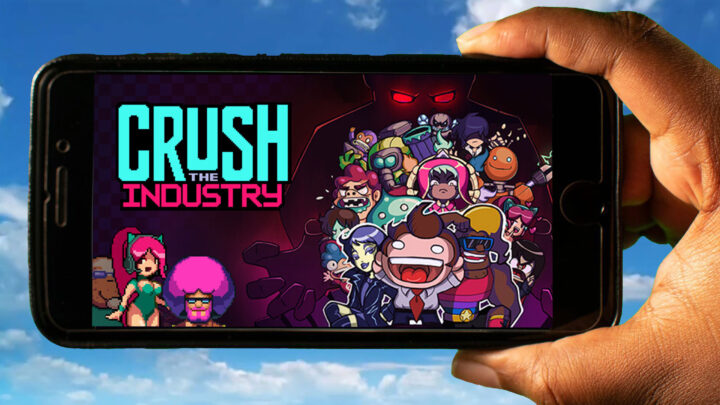 Crush the Industry Mobile – How to play on an Android or iOS phone?