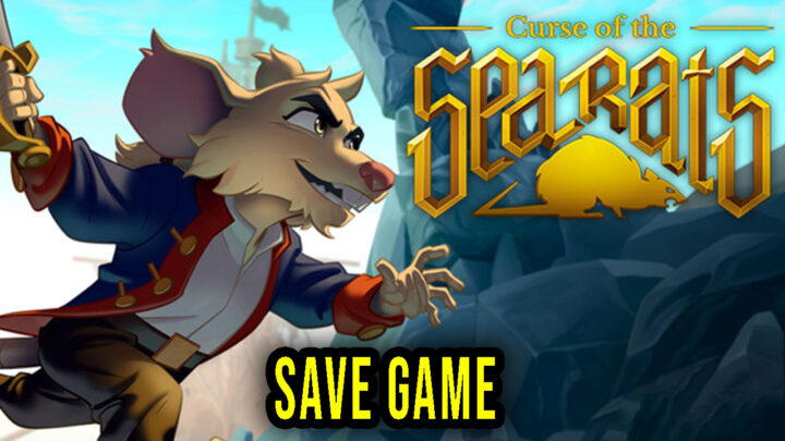Curse of the Sea Rats – Save Game – lokalizacja, backup, wgrywanie