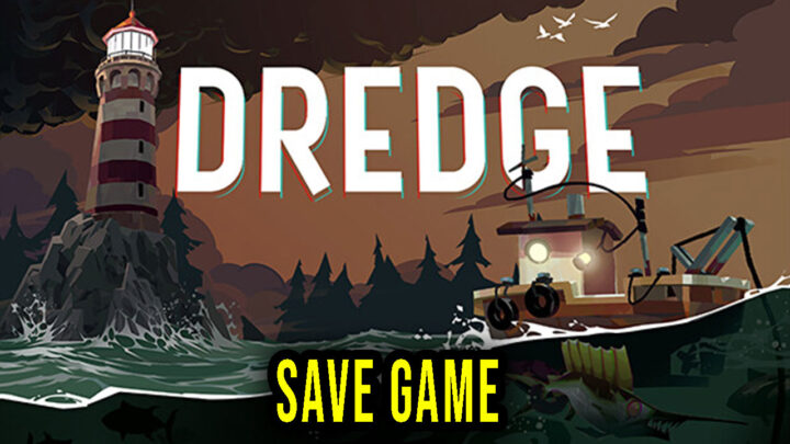 DREDGE – Save game – location, backup, installation