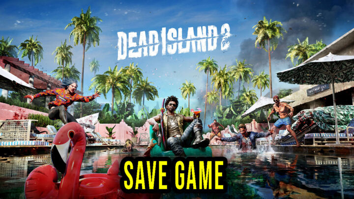 Dead Island 2 – Save game – location, backup, installation