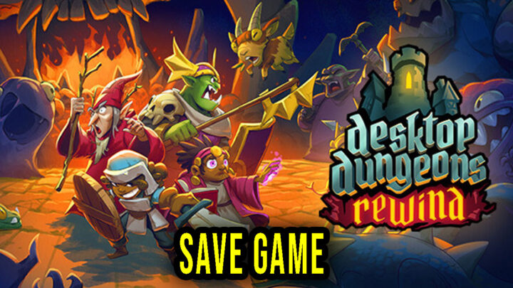 Desktop Dungeons: Rewind – Save game – location, backup, installation