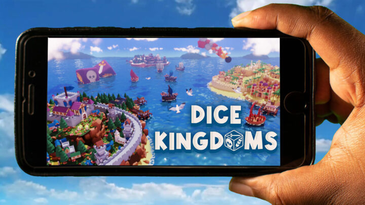 Dice Kingdoms Mobile – How to play on an Android or iOS phone?