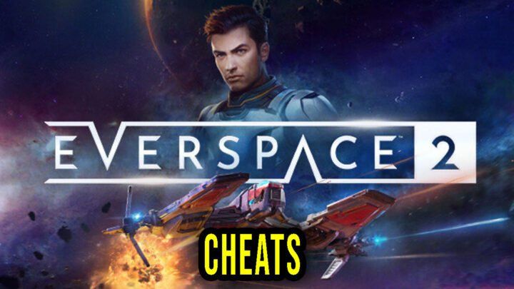 EVERSPACE 2 – Cheats, Trainers, Codes