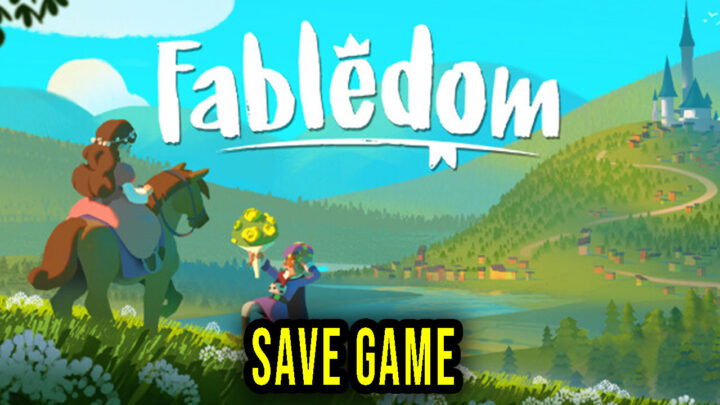 Fabledom – Save Game – lokalizacja, backup, wgrywanie