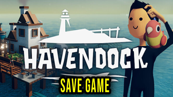 Havendock – Save game – location, backup, installation