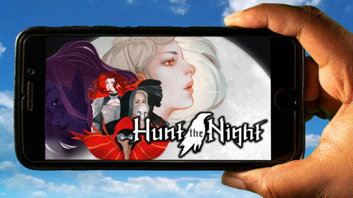 Hunt the Night Mobile – Jak grać na telefonie z systemem Android lub iOS?