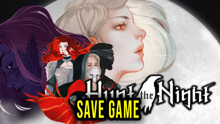 Hunt the Night – Save game – location, backup, installation