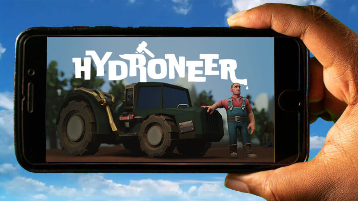 Hydroneer Mobile – How to play on an Android or iOS phone?