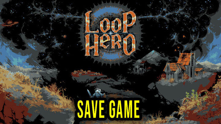Loop Hero – Save Game – lokalizacja, backup, wgrywanie