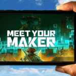 Meet Your Maker Mobile