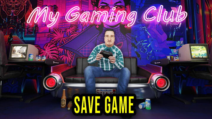 My Gaming Club – Save game – location, backup, installation