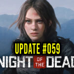 Night of the Dead Update #059