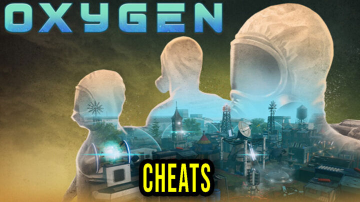 Oxygen – Cheats, Trainers, Codes