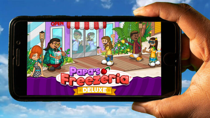 Papa’s Freezeria Deluxe Mobile – How to play on an Android or iOS phone?