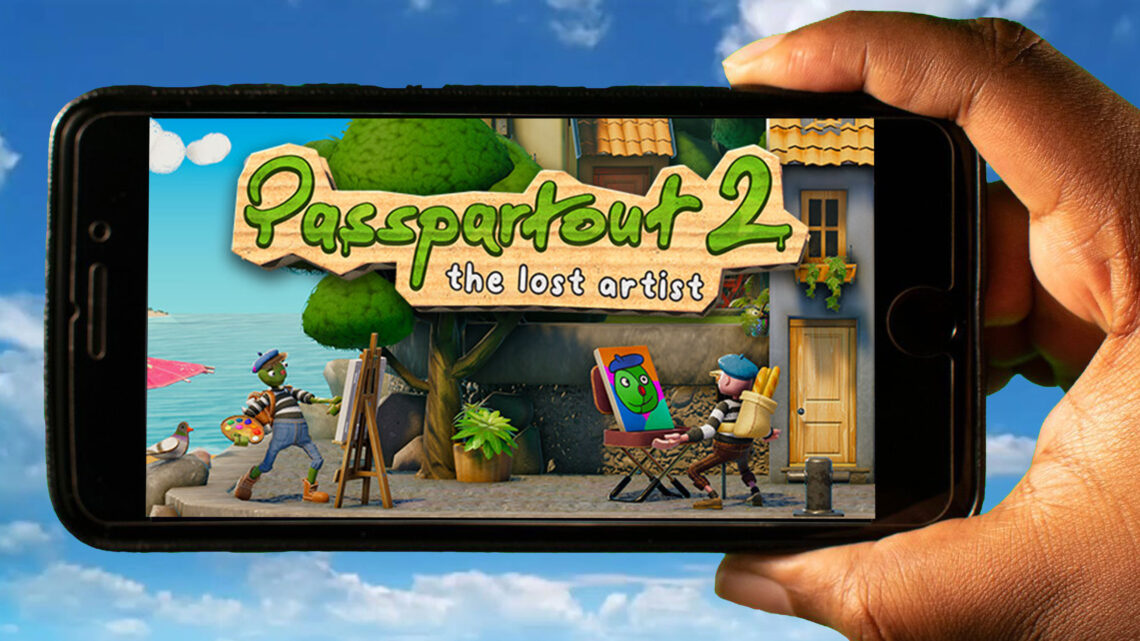 Passpartout 2: The Lost Artist Mobile – Jak grać na telefonie z systemem Android lub iOS?