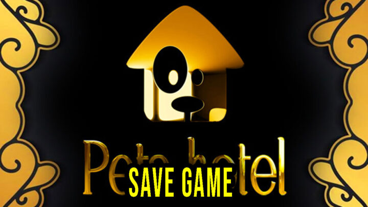 Pets Hotel – Save game – location, backup, installation