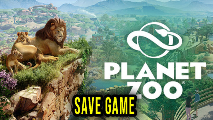 Planet Zoo – Save game – location, backup, installation