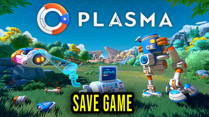 Plasma – Save Game – lokalizacja, backup, wgrywanie